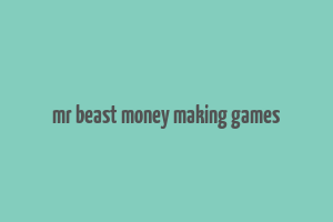 mr beast money making games