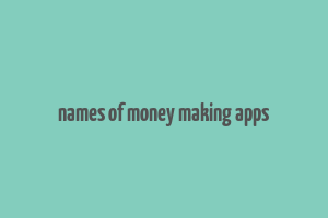 names of money making apps