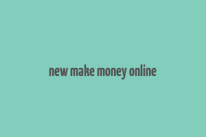 new make money online