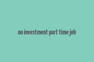 no investment part time job