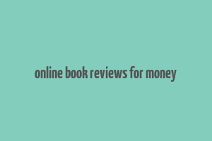 online book reviews for money