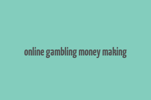 online gambling money making