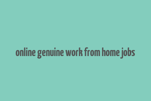 online genuine work from home jobs