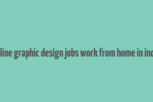 online graphic design jobs work from home in india