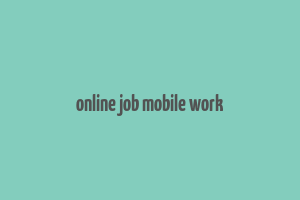 online job mobile work