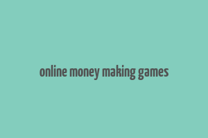 online money making games