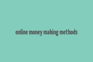 online money making methods