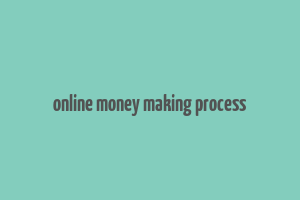 online money making process