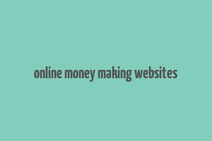 online money making websites