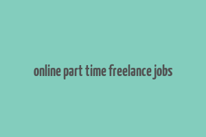 online part time freelance jobs