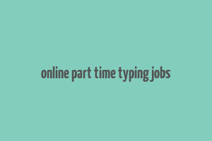 online part time typing jobs