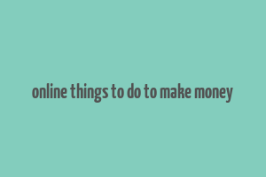 online things to do to make money