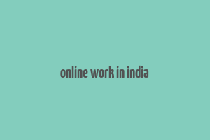 online work in india