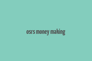 osrs money making