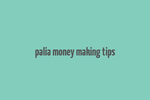 palia money making tips