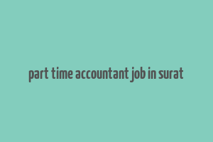 part time accountant job in surat