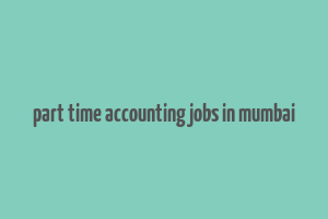 part time accounting jobs in mumbai