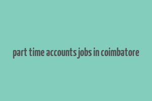 part time accounts jobs in coimbatore