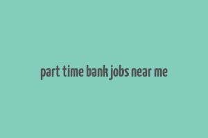 part time bank jobs near me