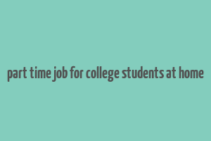 part time job for college students at home