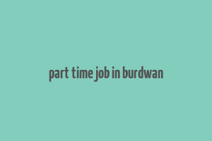 part time job in burdwan