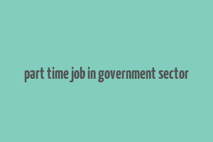 part time job in government sector