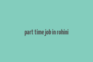 part time job in rohini