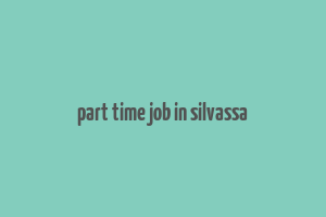 part time job in silvassa