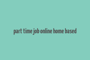 part time job online home based