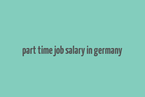 part time job salary in germany