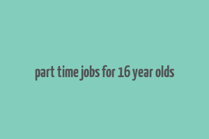 part time jobs for 16 year olds