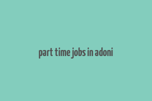 part time jobs in adoni