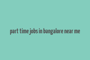 part time jobs in bangalore near me