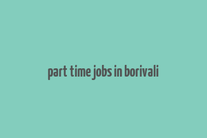 part time jobs in borivali