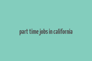 part time jobs in california