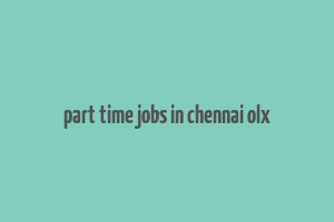 part time jobs in chennai olx