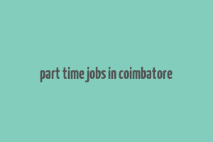 part time jobs in coimbatore