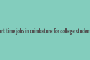 part time jobs in coimbatore for college students