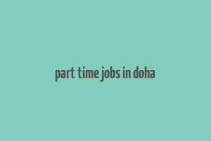 part time jobs in doha