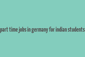 part time jobs in germany for indian students