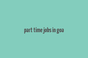 part time jobs in goa