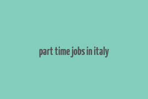 part time jobs in italy