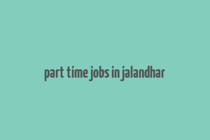 part time jobs in jalandhar