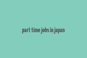 part time jobs in japan