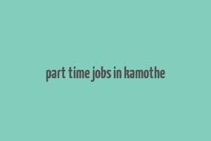 part time jobs in kamothe