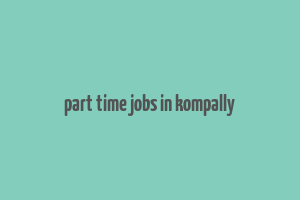 part time jobs in kompally