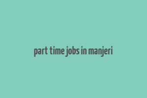 part time jobs in manjeri