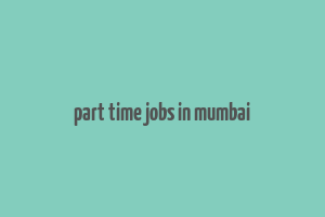 part time jobs in mumbai