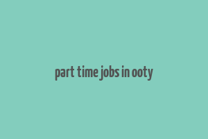 part time jobs in ooty