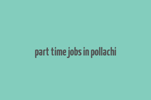 part time jobs in pollachi